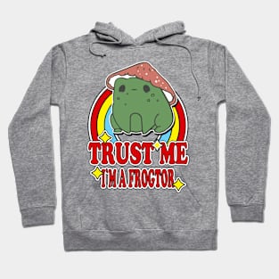 Trust Me I'm a Frogtor Hoodie